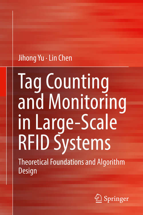 Book cover of Tag Counting and Monitoring in Large-Scale RFID Systems: Theoretical Foundations and Algorithm Design