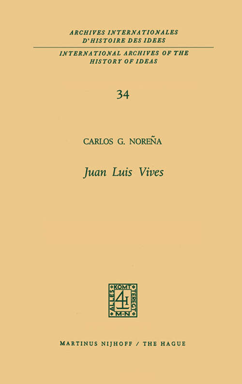 Book cover of Juan Luis Vives (1970) (International Archives of the History of Ideas   Archives internationales d'histoire des idées #34)