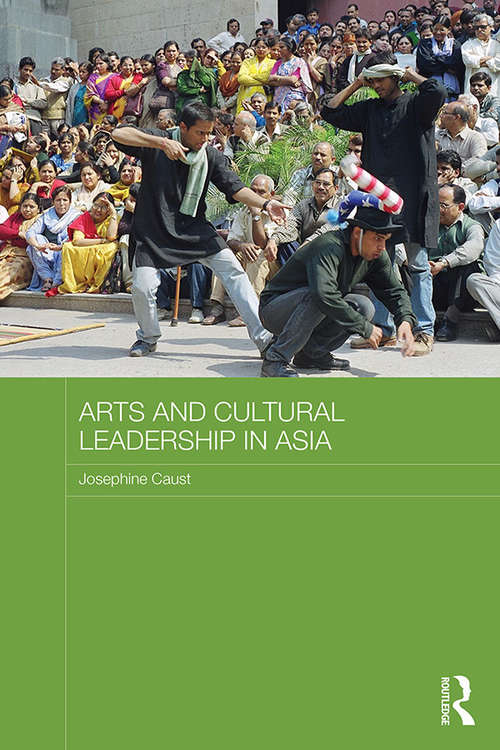 Book cover of Arts and Cultural Leadership in Asia (Routledge Advances in Asia-Pacific Studies)