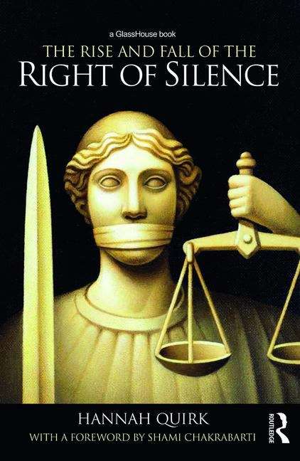 Book cover of The Rise And Fall Of The Right Of Silence (PDF)