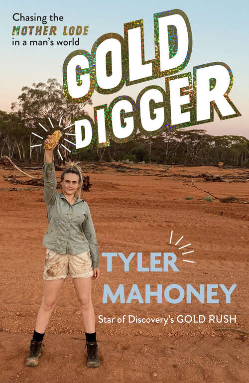 Book cover of Gold Digger: Chasing the mother lode in a man's world