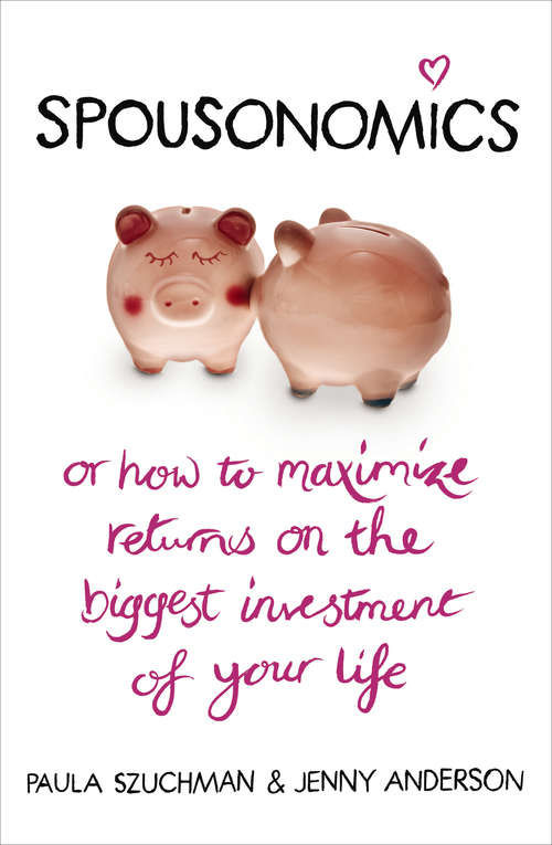 Book cover of Spousonomics: Or how to maximise returns on the biggest investment of your life