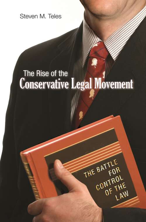 Book cover of The Rise of the Conservative Legal Movement: The Battle for Control of the Law
