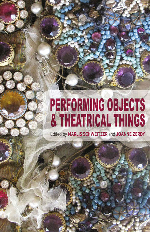 Book cover of Performing Objects and Theatrical Things (2014)
