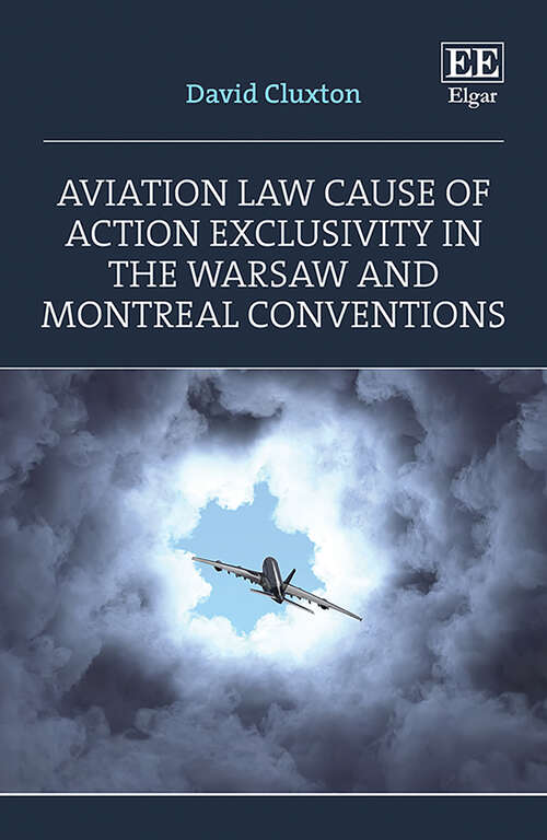Book cover of Aviation Law Cause of Action Exclusivity in the Warsaw and Montreal Conventions