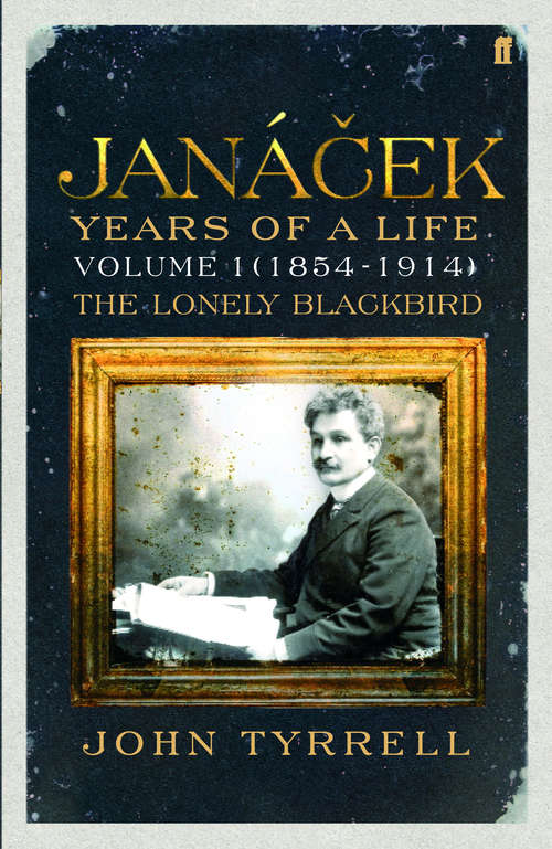 Book cover of Janacek (1854-1914): The Lonely Blackbird (Main)