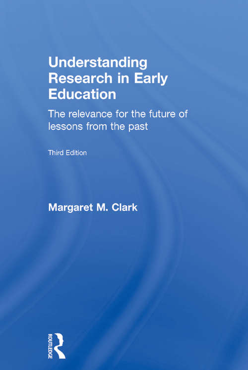 Book cover of Understanding Research in Early Education: The relevance for the future of lessons from the past (3)