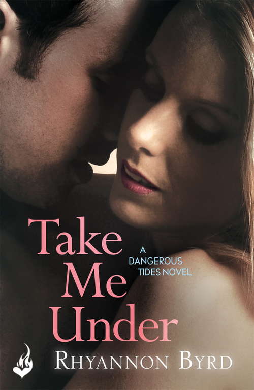 Book cover of Take Me Under: Dangerous Tides 1 (ebook) Dangerous Tides (Dangerous Tides #1)