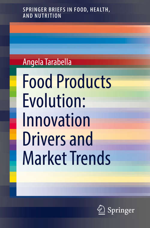 Book cover of Food Products Evolution: Innovation Drivers And Market Trends (1st ed. 2019) (SpringerBriefs in Food, Health, and Nutrition)