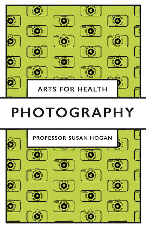 Book cover of Photography (Arts for Health)