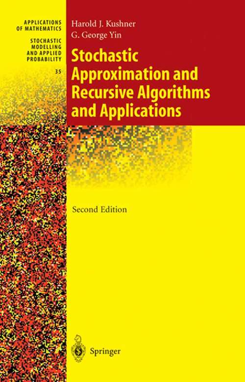 Book cover of Stochastic Approximation and Recursive Algorithms and Applications (2nd ed. 2003) (Stochastic Modelling and Applied Probability #35)