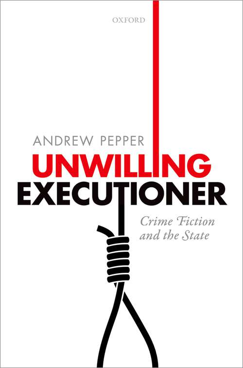 Book cover of Unwilling Executioner: Crime Fiction and the State