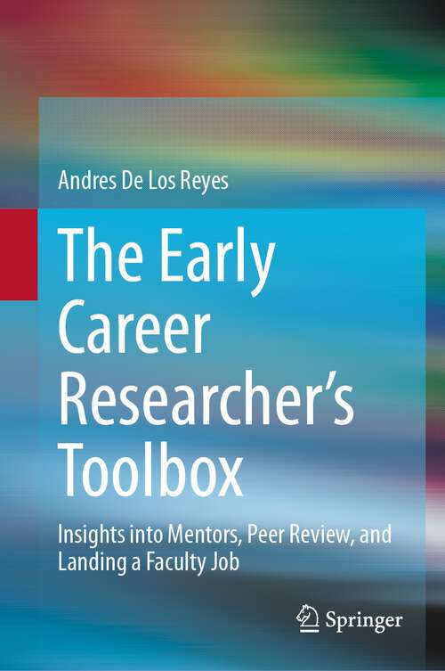 Book cover of The Early Career Researcher's Toolbox: Insights into Mentors, Peer Review, and Landing a Faculty Job (2024)