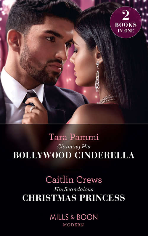 Book cover of Claiming His Bollywood Cinderella / His Scandalous Christmas Princess: Claiming His Bollywood Cinderella (born Into Bollywood) / His Scandalous Christmas Princess (royal Christmas Weddings) (ePub edition) (Mills And Boon Modern Ser. #1)