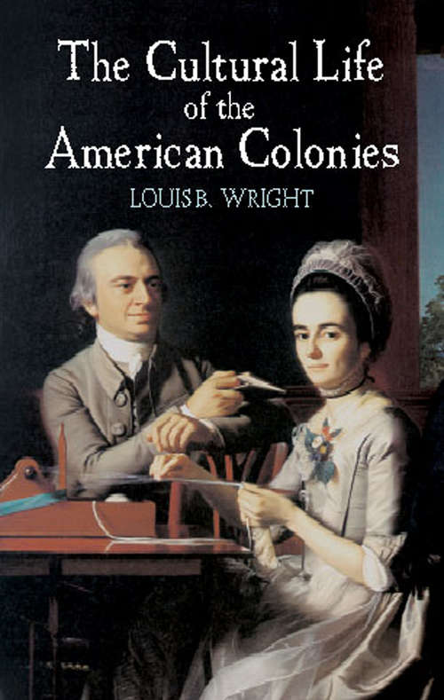 Book cover of The Cultural Life of the American Colonies