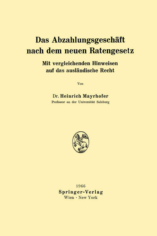 Book cover of Das Abzahlungsgeschäft nach dem neuen Ratengesetz: Mit vergleichenden Hinweisen auf das ausländische Recht (1966)