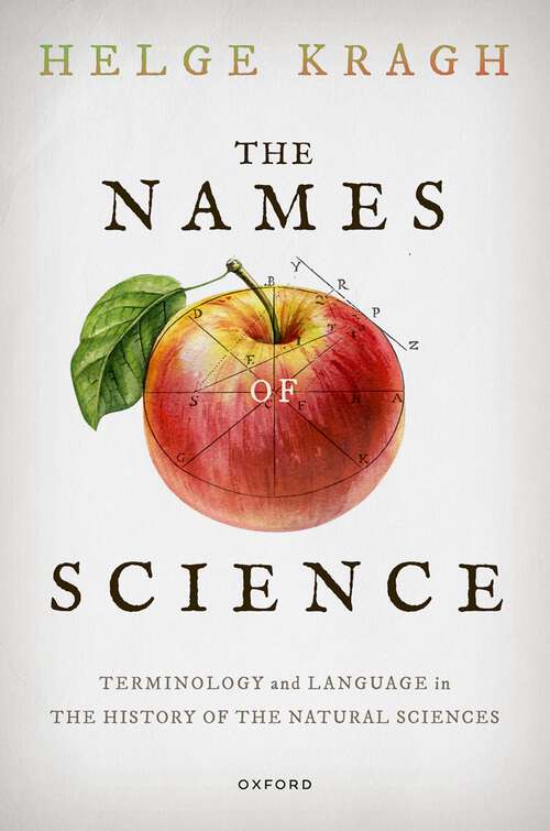 Book cover of The Names of Science: Terminology and Language in the History of the Natural Sciences