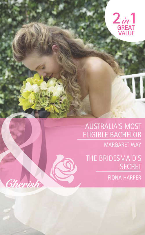 Book cover of Australia's Most Eligible Bachelor / The Bridesmaid's Secret: Australia's Most Eligible Bachelor (ePub First edition) (The\rylance Dynasty Ser. #1)