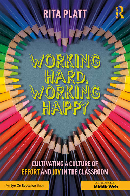 Book cover of Working Hard, Working Happy: Cultivating a Culture of Effort and Joy in the Classroom