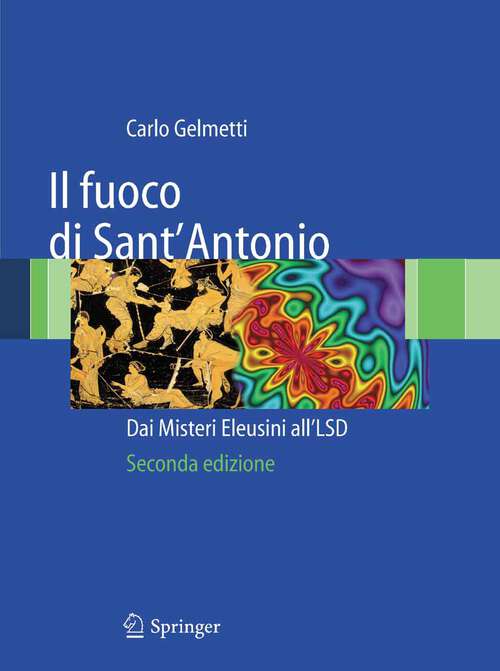 Book cover of Il fuoco di Sant'Antonio: Dai Misteri Eleusini all'LSD (2a ed. 2010)