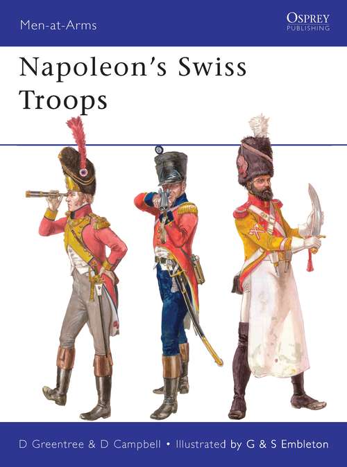 Book cover of Napoleon’s Swiss Troops (Men-at-Arms)