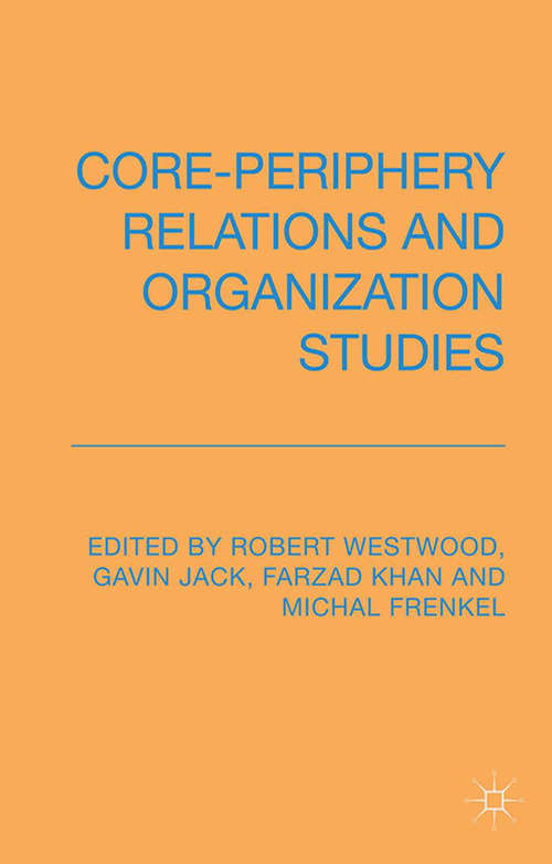 Book cover of Core-Periphery Relations and Organization Studies (2014)