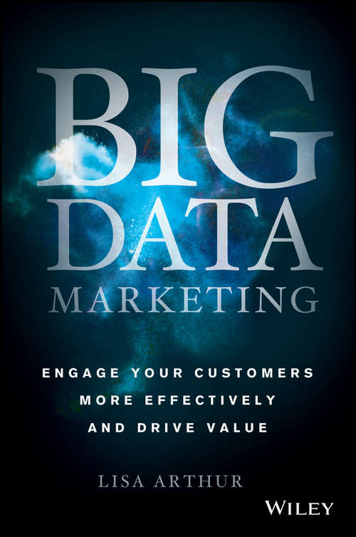 Book cover of Big Data Marketing: Engage Your Customers More Effectively and Drive Value