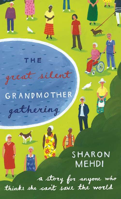 Book cover of The Great Silent Grandmother Gathering: A Story for Anyone Who Thinks She Can't Save the World