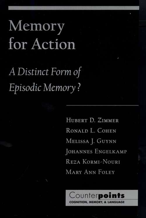 Book cover of Memory for Action: A Distinct Form of Episodic Memory? (Counterpoints: Cognition, Memory, and Language)