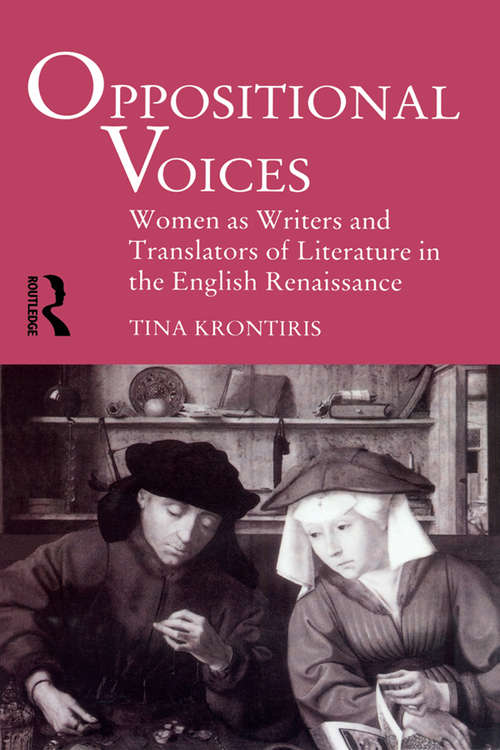 Book cover of Oppositional Voices: Women as Writers and Translators in the English Renaissance