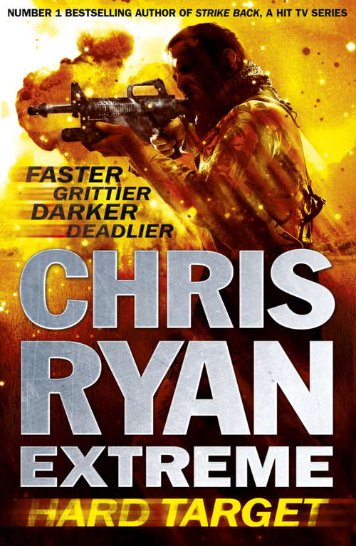 Book cover of Chris Ryan Extreme: Faster, Grittier, Darker, Deadlier (Chris Ryan Extreme #1)
