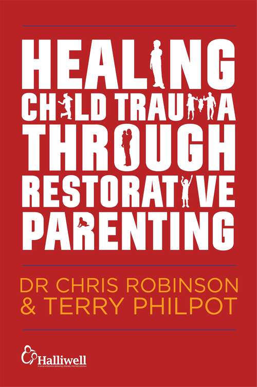 Book cover of Healing Child Trauma Through Restorative Parenting: A Model for Supporting Children and Young People