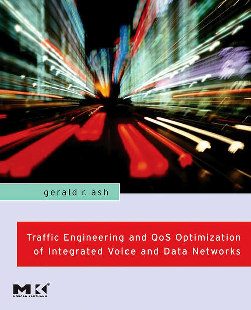 Book cover of Traffic Engineering and QoS Optimization of Integrated Voice and Data Networks
