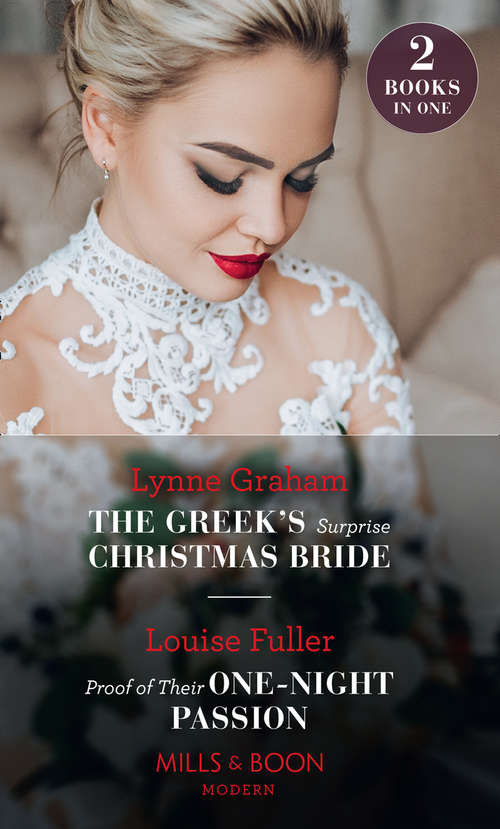 Book cover of The Greek's Surprise Christmas Bride / Proof Of Their One-Night Passion: The Greek's Surprise Christmas Bride / Proof Of Their One-night Passion (ePub edition) (Mills And Boon Modern Ser.)