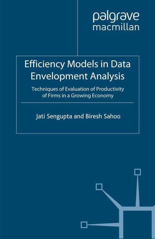 Book cover of Efficiency Models in Data Envelopment Analysis: Techniques of Evaluation of Productivity of Firms in a Growing Economy (2006)