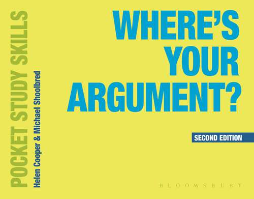Book cover of Where's Your Argument? (Pocket Study Skills)