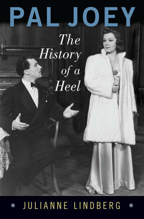 Book cover of Pal Joey: The History of a Heel (Broadway Legacies)