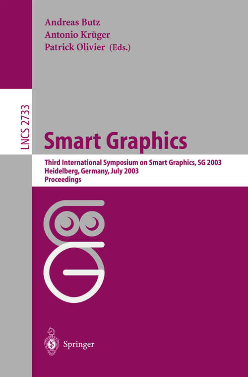 Book cover of Smart Grapics: Third International Symposium, SG 2003, Heidelberg, Germany, July2-4, 2003, Proceedings (2003) (Lecture Notes in Computer Science #2733)