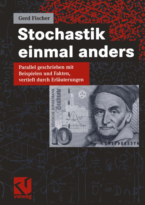 Book cover of Stochastik einmal anders: Parallel geschrieben mit Beispielen und Fakten, vertieft durch Erläuterungen (2005)