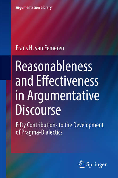 Book cover of Reasonableness and Effectiveness in Argumentative Discourse: Fifty Contributions to the Development of Pragma-Dialectics (1st ed. 2015) (Argumentation Library #27)