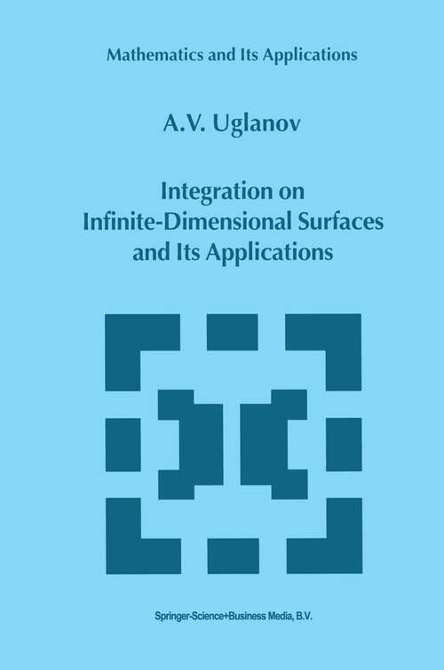 Book cover of Integration on Infinite-Dimensional Surfaces and Its Applications (2000) (Mathematics and Its Applications #496)