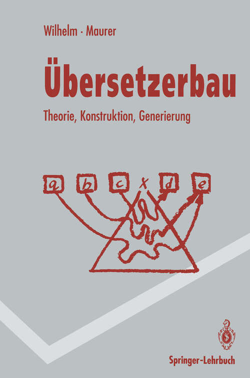 Book cover of Übersetzerbau: Theorie, Konstruktion, Generierung (1992) (Springer-Lehrbuch)