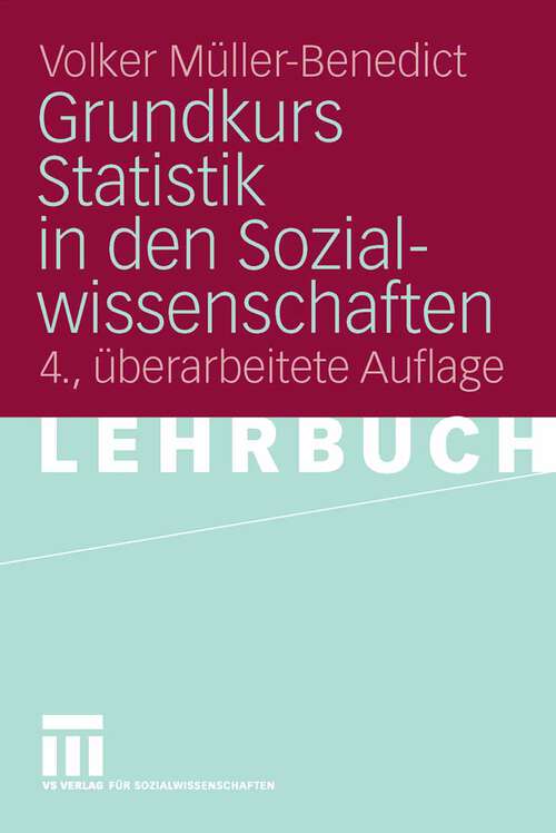 Book cover of Grundkurs Statistik in den Sozialwissenschaften: Eine leicht verständliche, anwendungsorientierte Einf?hrung in das sozialwissenschaftlich notwendige statistische Wissen (4Aufl. 2007)