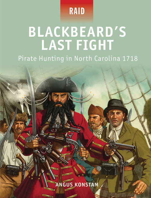 Book cover of Blackbeard’s Last Fight: Pirate Hunting in North Carolina 1718 (Raid #37)