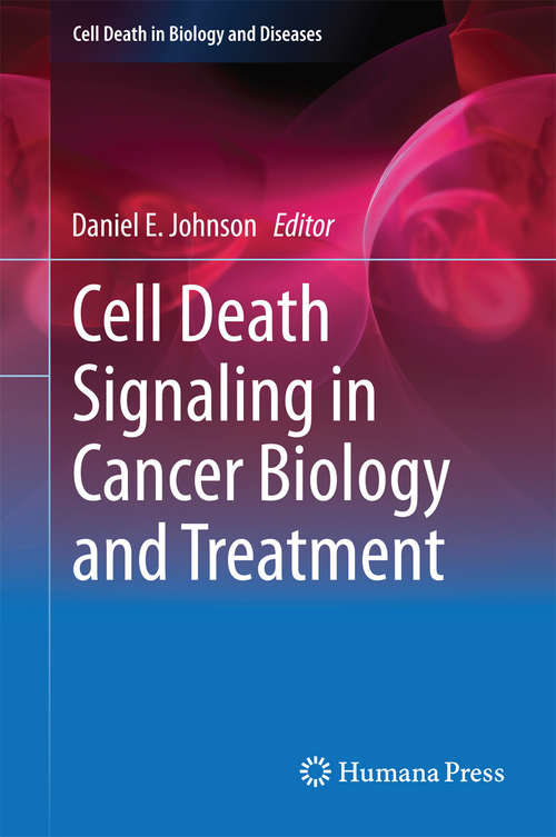 Book cover of Cell Death Signaling in Cancer Biology and Treatment (2013) (Cell Death in Biology and Diseases #1)