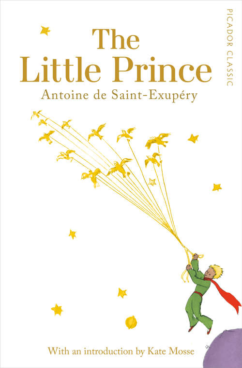 Book cover of The Little Prince: Picador Classic (Picador Classic #38)