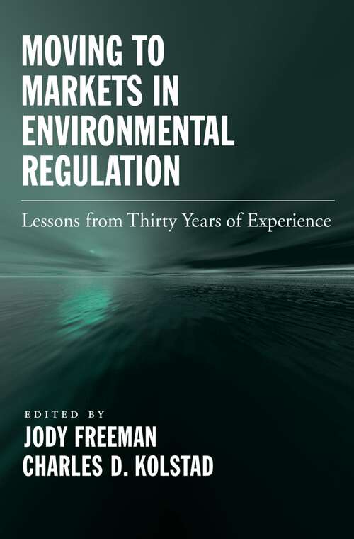 Book cover of Moving to Markets in Environmental Regulation: Lessons from Twenty Years of Experience