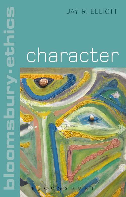 Book cover of Character (Bloomsbury Ethics)