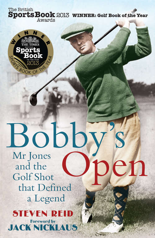 Book cover of Bobby's Open: Mr Jones and the Golf Shot that Defined a Legend