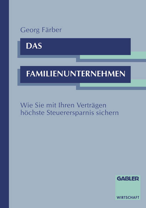 Book cover of Das Familienunternehmen: Wie Sie mit Ihren Verträgen höchste Steuerersparnis sichern (1993)